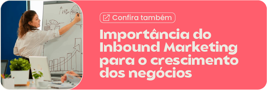 Importância do Inbound Marketing para o crescimento dos negócios Importância do Inbound Marketing para o crescimento dos negócios